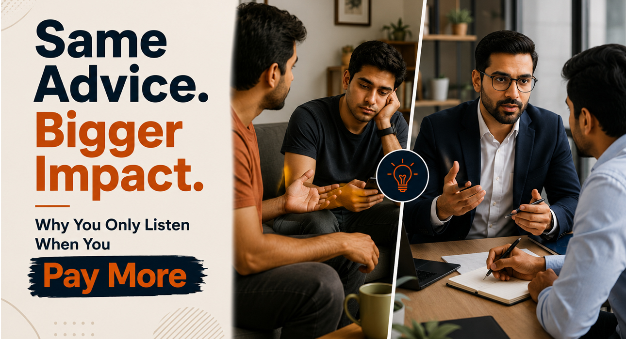 Same Advice. Bigger Invoice. Why You Only Listen When You Pay More